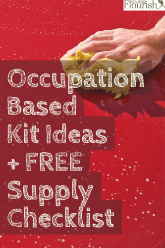 Check out this list of Occupation - Based Kits for your Rehab Department + FREE Supply List for easy purchasing of items | SeniorsFlourish.com #geriatricOT #OT