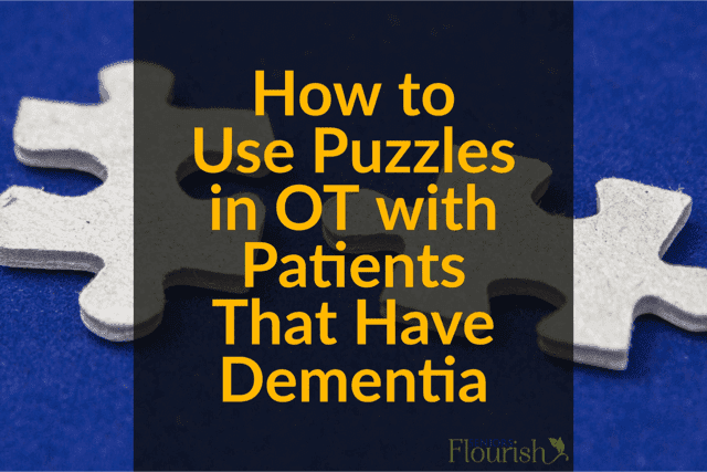 How To Use Puzzles In Ot With Patients That Have Dementia Seniors Flourish