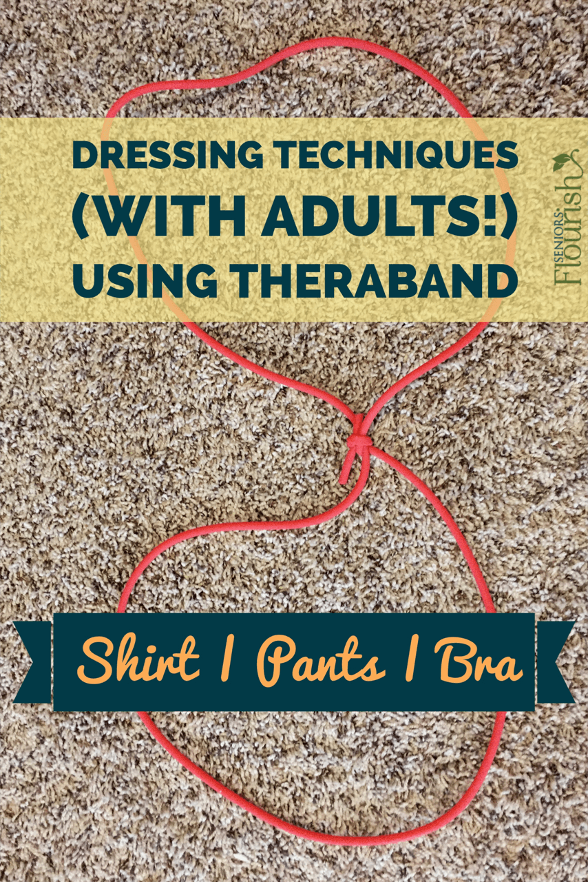 Theraband Dressing Techniques Seniors Flourish