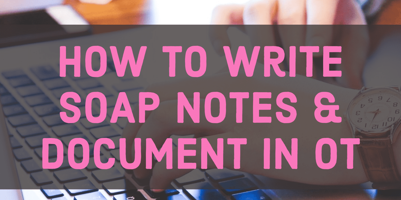 SOAP note examples, tips and a podcast going through each section to write solid documentation | SeniorsFlourish.com