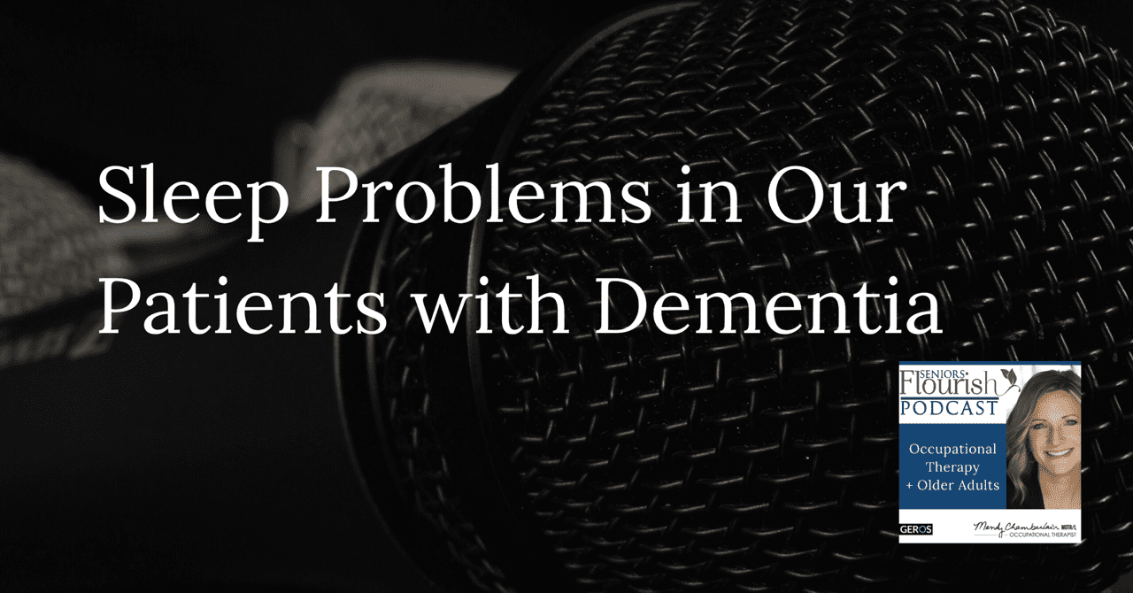 Sleep Problems in Our Patients with Dementia Seniors Flourish