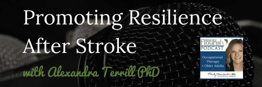 How can #OT practitioners help our pts with a stroke be resilient, stay positive and tackle depressive symptoms | SeniorsFlourish.com #occupationaltherapy #SNFOT #HomeHealthOT #neuroOT