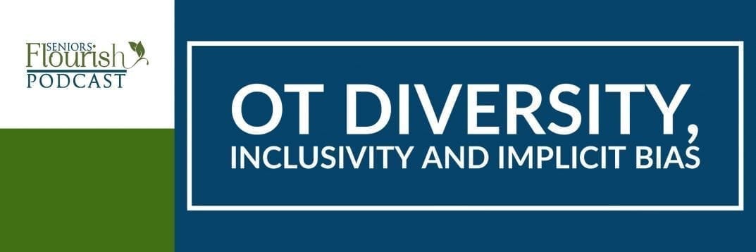 Tips and resources for culture and diversity in #occupationaltherapy as well as looking at how inclusivity and implicit bias makes an impact | SeniorsFlourish.com #OT #SNFOT #OTprofessionaldevelopment #OTtreatmentideas