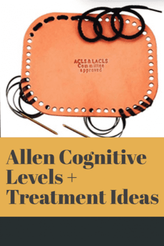 Allen Cognitive Level Treatment Ideas, and Case Studies | Seniorsflourish.com #OTtreatmentideas #OT #occupationaltherapy #SNFOT #HomehealthOT 