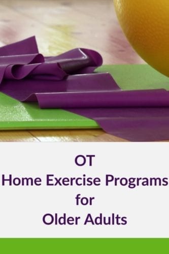 How to Prescribe EFFECTIVE OT Home Exercise Programs and using biomechanical/occupation based approaches to treat UE dysfunction | SeniorsFlourish.com #SNFOT #OT #HomehealthOT #occupationaltherapy #OTtreatmentideas