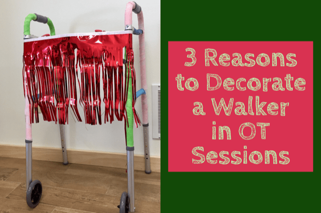 How & Why to Decorate a Walker in Occupational Therapy Treatment Sessions | SeniorsFlourish.com #occupationaltherapy #OT #SNFOT #homehealthOT #geriatricOT