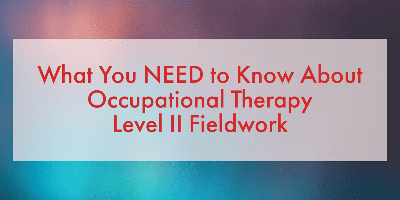Insight from a student who just finished her level II #OT fieldwork | Seniorsflourish.com #OT #occupationaltherapy #OTtreatmentideas