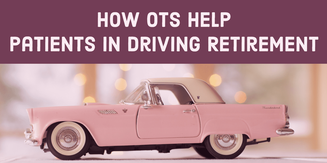 Top tips how OT practitioners can help our patients transition to driving retirement while maintaining independence | Seniorsflourish.com #occupationaltherapy #OTtreatmentideas #homehealthOT #geriOT